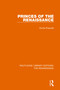 Princes of the Renaissance by Orville Prescott, 9780367262846