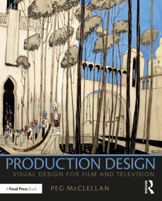 Production Design (Visual Design for Film and Television) by Peg McClellan, 9781138185425