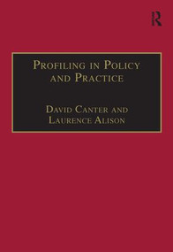 Profiling in Policy and Practice by David Canter, Laurence Alison, 9781138276765