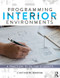 Programming Interior Environments (A Practical Guide for Students) - 9781138889682 by Cynthia Karpan, 9781138889682
