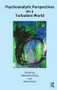 Psychoanalytic Perspectives on a Turbulent World by Halina Brunning, Mario Perini, 9781855758100