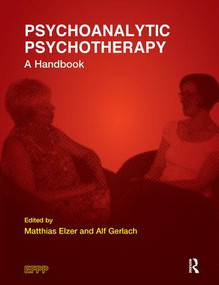 Psychoanalytic Psychotherapy (A Handbook) by Matthias Elzer, Alf Gerlach, 9781780491196