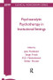 Psychoanalytic Psychotherapy in Institutional Settings by Serge Frisch, R. D. Hinshelwood, Didier Houzel, Julia Pestalozzi, 9781855751989