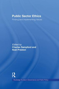 Public Sector Ethics (Finding and Implementing Values) by Noel Preston, Charles Sampford, 9781138864115