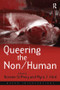 Queering the Non/Human by Myra J. Hird, Noreen Giffney, 9781138247789