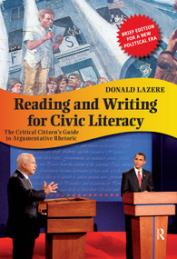 Reading and Writing for Civic Literacy (The Critical Citizen's Guide to Argumentative Rhetoric) by Donald Lazere, 9781594517105
