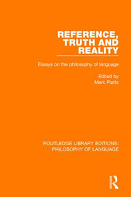 Reference, Truth and Reality (Essays on the Philosophy of Language) - 9781138691865 by Mark Platts, 9781138691865
