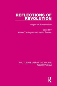 Reflections of Revolution (Images of Romanticism) - 9781138190634 by Alison Yarrington, Kelvin Everest, 9781138190634