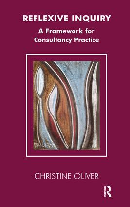 Reflexive Inquiry (A Framework for Consultancy Practice) by Christine Oliver, 9781855753587