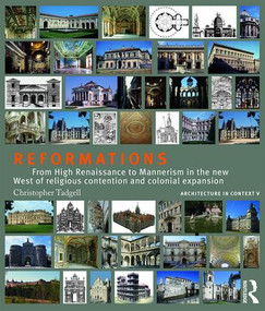 Reformations (From High Renaissance to Mannerism in the new West of religious contention and colonial expansion) by Christopher Tadgell, 9781138038912