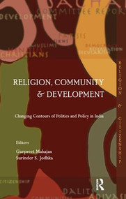 Religion, Community and Development (Changing Contours of Politics and Policy in India) - 9781138664890 by Gurpreet Mahajan, Surinder S. Jodhka, 9781138664890