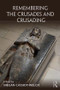 Remembering the Crusades and Crusading - 9781138811157 by Megan Cassidy-Welch, 9781138811157