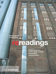 Re-readings (Interior Architecture and the Design Principles of Remodelling Existing Buildings) - 9781859465370 by Sally Stone, 9781859465370
