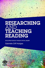 Researching and Teaching Reading (Developing pedagogy through critical enquiry) - 9781138816558 by Gabrielle Cliff Hodges, 9781138816558