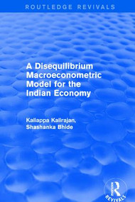 Revival: A Disequilibrium Macroeconometric Model for the Indian Economy (2003) - 9781138709850 by Kaliappa Kalirajan, Shashanka Bhide, 9781138709850