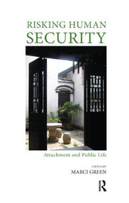 Risking Human Security (Attachment and Public Life) by Marci Green, 9781855755970