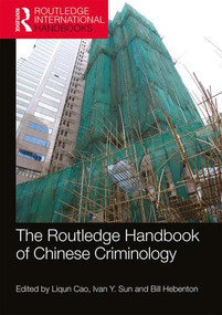 The Routledge Handbook of Chinese Criminology by Liqun Cao, Ivan Y. Sun, Bill Hebenton, 9781138303454