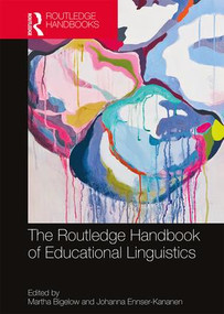The Routledge Handbook of Educational Linguistics by Martha Bigelow, Johanna Ennser-Kananen, 9781138595262