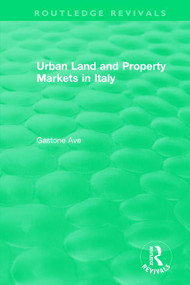 Routledge Revivals: Urban Land and Property Markets in Italy (1996) - 9781138589148 by Gastone Ave, 9781138589148