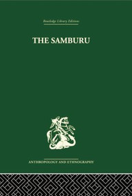 The Samburu (A Study of Gerontocracy in a Nomadic Tribe) by Paul Spencer, 9781138861961