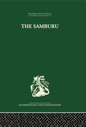 The Samburu (A Study of Gerontocracy in a Nomadic Tribe) by Paul Spencer, 9781138861961