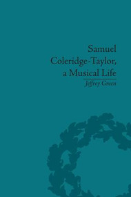 Samuel Coleridge-Taylor, a Musical Life - 9781138661554 by Jeffrey Green, 9781138661554