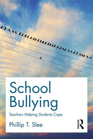 School Bullying (Teachers helping students cope) by Phillip Slee, 9781138911932