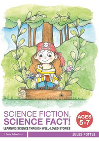 Science Fiction, Science Fact! Ages 5-7 (Learning Science through Well-Loved Stories) - 9781138290969 by Jules Pottle, 9781138290969