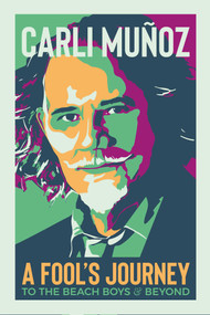 A Fool's Journey (To the Beach Boys and beyond) by Carli Muñoz, 9781623717513