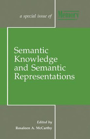 Semantic Knowledge and Semantic Representations (A Special Issue of Memory) by Rosaleen A. McCarthy, 9781138883109