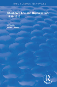 Shipboard Life and Organisation, 1731-1815 by Brian Lavery, 9781138346291