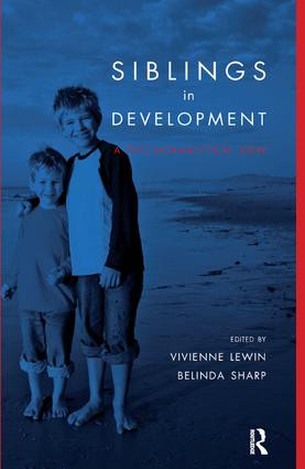 Siblings in Development (A Psychoanalytic View) by Vivienne Lewin, Belinda Sharp, 9781855756847