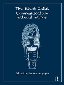 The Silent Child (Communication without Words) by Jeanne Magagna, 9781855755185