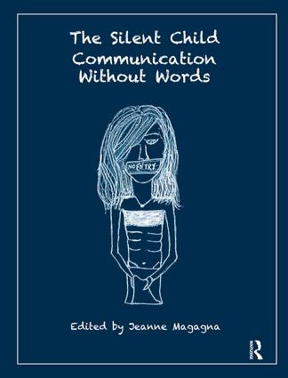 The Silent Child (Communication without Words) by Jeanne Magagna, 9781855755185