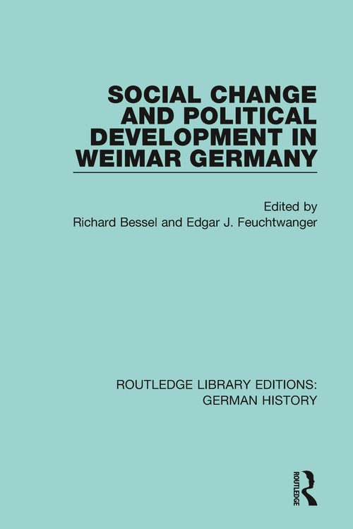 Social Change and Political Development in Weimar Germany - 9780367229221 by Richard Bessel, Edgar J. Feuchtwanger, 9780367229221