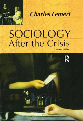 Sociology After the Crisis by Charles C. Lemert, 9781594510137