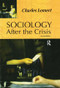 Sociology After the Crisis by Charles C. Lemert, 9781594510137