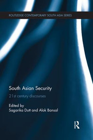 South Asian Security (21st Century Discourses) - 9781138119307 by Sagarika Dutt, Alok Bansal, 9781138119307