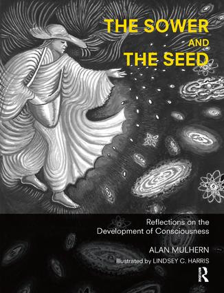 The Sower and the Seed (Reflections on the Development of Consciousness) by Alan Mulhern, 9781782202462