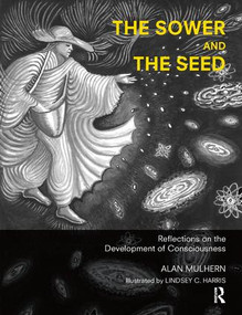 The Sower and the Seed (Reflections on the Development of Consciousness) by Alan Mulhern, 9781782202462