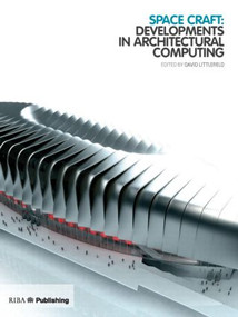 Space Craft (Developments in Architectural Computing) by David Littlefield, 9781859462928