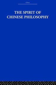 The Spirit of Chinese Philosophy by Fung Yu-Lan, E. R. Hughes, 9781138996410