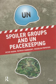 Spoiler Groups and UN Peacekeeping by Peter Nadin, Patrick Cammaert, Vesselin Popovski, 9781138924963