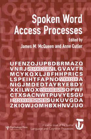 Spoken Word Access Processes (SWAP) (A Special Issue of Language and Cognitive Processes) - 9781138877856 by Anne Cutler, James MCQUEEN, 9781138877856