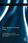 Sport, Racism and Social Media by Neil Farrington, Lee Hall, Daniel Kilvington, John Price, Amir Saeed, 9781138695382