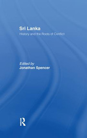 Sri Lanka (History and the Roots of Conflict) by Jonathan Spencer, 9781138982840