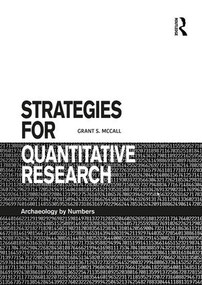 Strategies for Quantitative Research (Archaeology by Numbers) by Grant S. McCall, 9781138632523