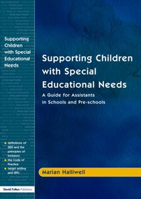 Supporting Children with Special Educational Needs (A Guide for Assistants in Schools and Pre-schools) - 9781843120070 by Marian Halliwell, 9781843120070