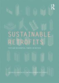 Sustainable Retrofits (Post War Residential Towers in Britain) - 9781138689893 by Asterios Agkathidis, Rosa Urbano Gutiérrez, 9781138689893
