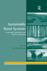 Sustainable Rural Systems (Sustainable Agriculture and Rural Communities) - 9781138257580 by Guy Robinson, 9781138257580
